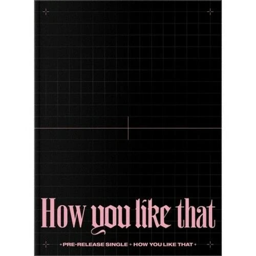 BLACKPINK Single Album HOW YOU LIKE THAT [Special Etidion]