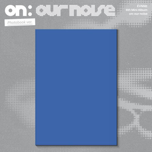 [PREORDER] EVNNE 6th mini album on: our noise